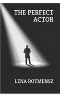 Perfect Actor: A Spy Novel and the Adventures of a Double Agent