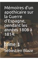 Mémoires d'un apothicaire sur la Guerre d'Espagne, pendant les années 1808 à 1814.