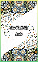 Livre D'activités Arabe: Livre d'activités complet en arabe - Livre à colorier - Livre d'écriture cursive en alphabet arabe - Livre d'exercices et de pratiques