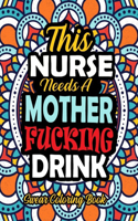 This Nurse Needs A Mother Fucking Drink
