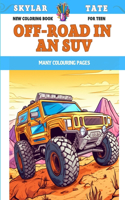 New Coloring Book for teen - Off-road in an SUV - Many colouring pages