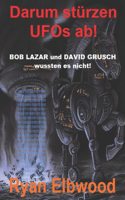 Darum stürzen UFOs ab!: BOB LAZAR und DAVID GRUSCH wussten es nicht!