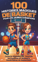 100 histoires magiques de basket pour les jeunes champions