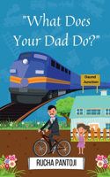 What Does Your Dad Do ?