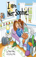 I Am Not Sophie!