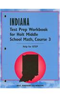 Indiana Test Prep Workbook for Holt Middle School Math, Course 3: Help for ISTEP