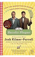 Bucolic Plague: How Two Manhattanites Became Gentlemen Farmers: An Unconventional Memoir