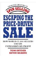 Escaping the Price-Driven Sale: How World Class Sellers Create Extraordinary Profit