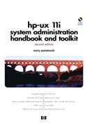 HP-UX 11i Systems Administration Handbook and Toolkit