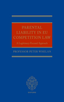 Parental Liability in Eu Competition Law