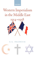 Western Imperialism in the Middle East 1914-1958