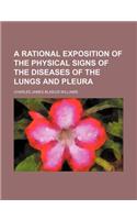 A Rational Exposition of the Physical Signs of the Diseases of the Lungs and Pleura