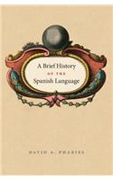 A Brief History of the Spanish Language