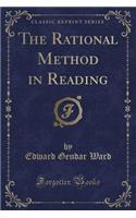The Rational Method in Reading (Classic Reprint)