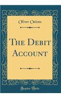 The Debit Account (Classic Reprint)