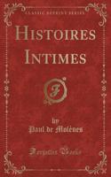 Histoires Intimes (Classic Reprint)