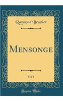 Mensonge, Vol. 1 (Classic Reprint)