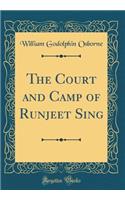 The Court and Camp of Runjeet Sing (Classic Reprint)