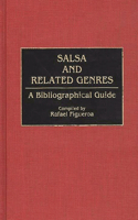 Salsa and Related Genres: A Bibliographical Guide(Music Reference Collection)
