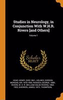 Studies in Neurology, in Conjunction With W.H.R. Rivers [and Others]; Volume 1