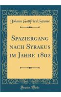 Spaziergang nach Syrakus im Jahre 1802 (Classic Reprint)