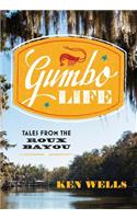 Gumbo Life: Tales from the Roux Bayou