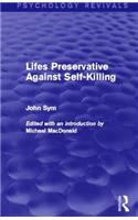 Lifes Preservative Against Self-Killing