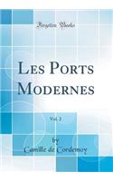 Les Ports Modernes, Vol. 2 (Classic Reprint)