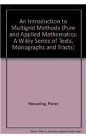 An Introduction to Multigrid Methods (Pure and Applied Mathematics: A Wiley Series of Texts, Monographs and Tracts)
