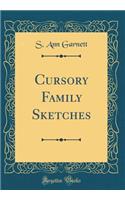 Cursory Family Sketches (Classic Reprint)
