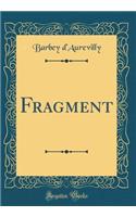 Fragment (Classic Reprint)