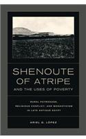 Shenoute of Atripe and the Uses of Poverty