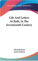 Life and Letters at Bath, in the Seventeenth Century