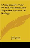 A Comparative View Of The Huttonian And Neptunian Systems Of Geology: (English)