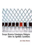 Ensayo Hista3rico Etimola3gico Filola3gico Sobre Los Apellidos Castellanos: (English)