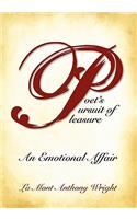 Poet's Pursuit of Pleasure (an Emotional Affair)