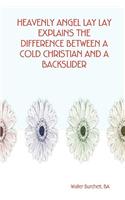 Heavenly Angel Lay Lay Explains the Difference Between a Cold Christian and a Backslider
