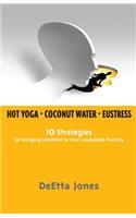 Hot Yoga, Coconut Water and Eustress