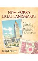New York's Legal Landmarks: A Guide to Legal Edifices, Institutions, Lore, History, and Curiosities on the City's Streets