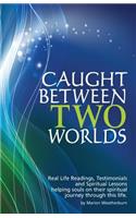 Caught Between Two Worlds