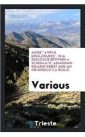 'more Awful Disclosures', in a Dialogue Between a Schismatic Armenian-Romish-Priest and an ...
