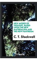NEW MODES OF THOUGHT, BASED UPON THE NEW