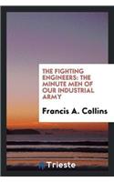 The Fighting Engineers: The Minute Men of Our Industrial Army