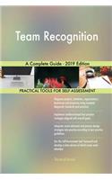 Team Recognition A Complete Guide - 2019 Edition