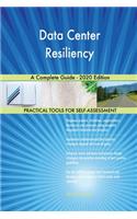 Data Center Resiliency A Complete Guide - 2020 Edition