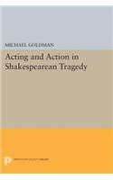 Acting and Action in Shakespearean Tragedy