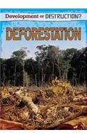 Development or Destruction?: Deforestation: (Development or Destruction?)