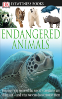 DK Eyewitness Books: Endangered Animals: Discover Why Some of the World's Creatures Are Dying Out(DK Eyewitness)