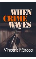 When Crime Waves