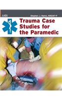 Trauma Case Studies for the Paramedic